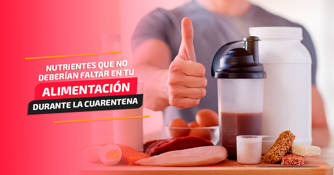 Nutrientes que no deberían faltar en tu alimentación  Durante la cuarentena